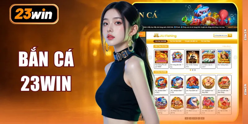 Bắn Cá 23WIN - Top 1 Sảnh Game Đổi Thưởng Uy Tín Nhất 2026