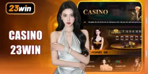 Casino 23WIN - Top 1 Sảnh Cược Trực Tuyến Năm 2026