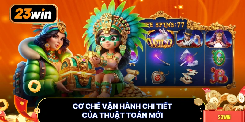 Cơ chế vận hành chi tiết của thuật toán mới