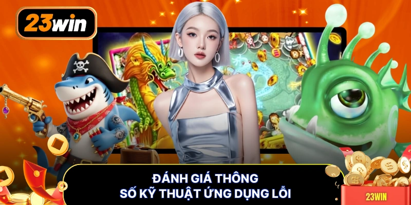 Đánh giá thông số kỹ thuật ứng dụng lỗi