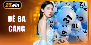 Đề Ba Càng - Phân Tích Phương Pháp Chọn Số Chuẩn Nhất 2026