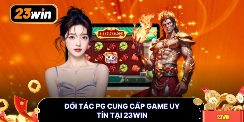 Đối tác PG cung cấp game uy tín tại 23WIN