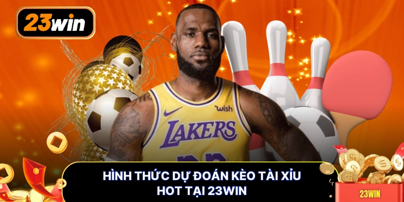 Hình thức dự đoán kèo tài xỉu hot tại 23WIN