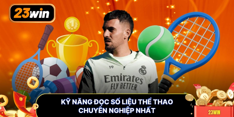 Kỹ năng đọc số liệu thể thao chuyên nghiệp nhất