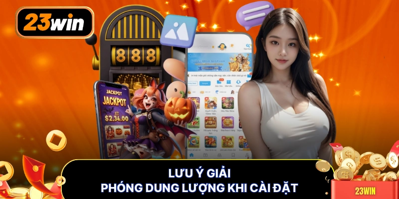 Lưu ý giải phóng dung lượng khi cài đặt
