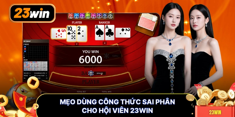Mẹo dùng công thức sai phân cho hội viên 23WIN