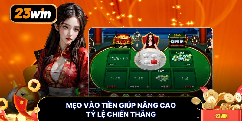 Mẹo vào tiền giúp nâng cao tỷ lệ chiến thắng