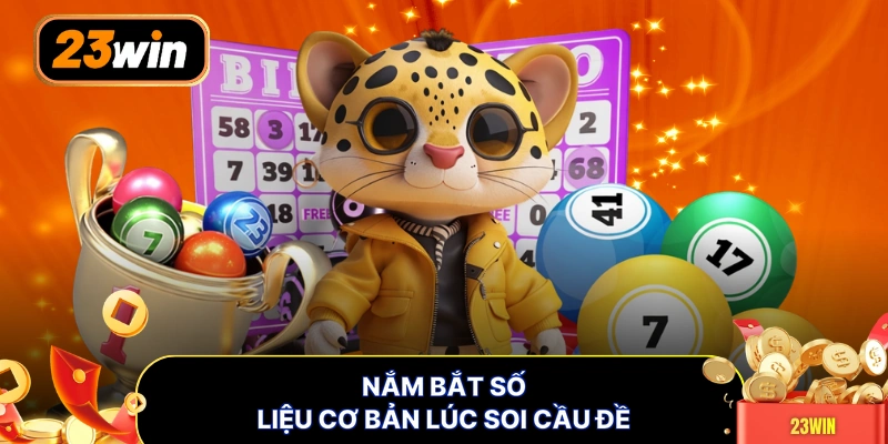 Nắm bắt số liệu cơ bản lúc soi cầu đề