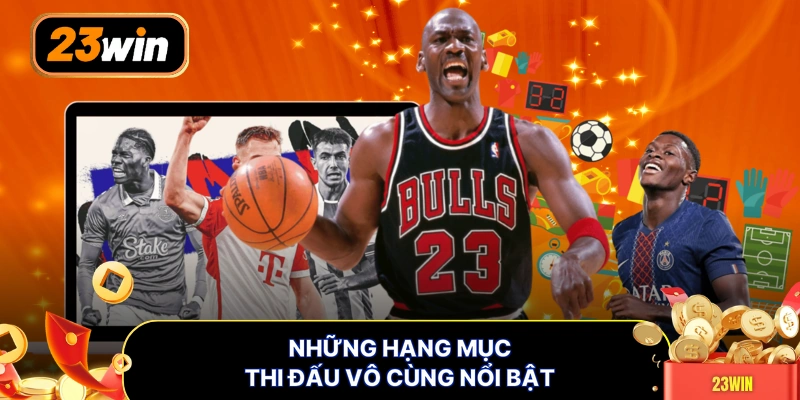 Những hạng mục thi đấu vô cùng nổi bật