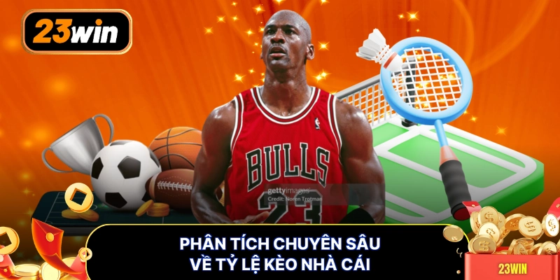 Phân tích chuyên sâu về tỷ lệ kèo nhà cái