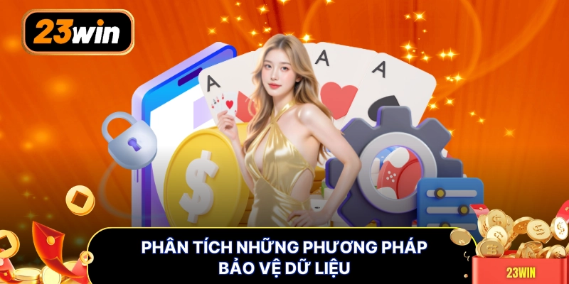 Phân tích những phương pháp bảo vệ dữ liệu