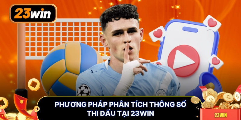 Phương pháp phân tích thông số thi đấu tại 23WIN