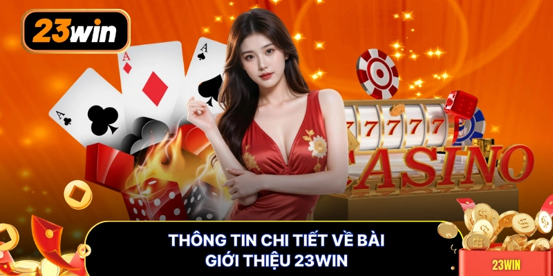 Thông tin chi tiết về bài giới thiệu 23WIN