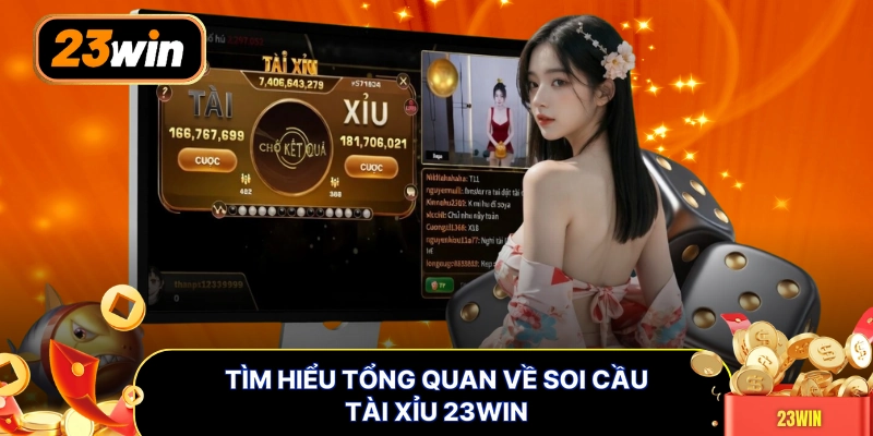 Tìm hiểu tổng quan về soi cầu tài xỉu 23WIN