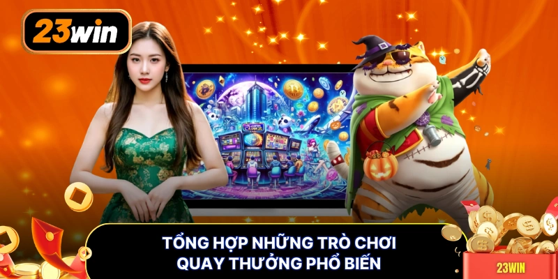Tổng hợp những trò chơi quay thưởng phổ biến
