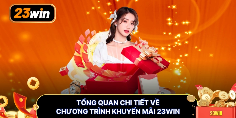 Tổng quan chi tiết về chương trình khuyến mãi 23WIN