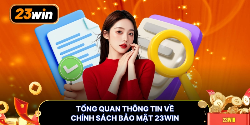 Tổng quan thông tin về chính sách bảo mật 23WIN